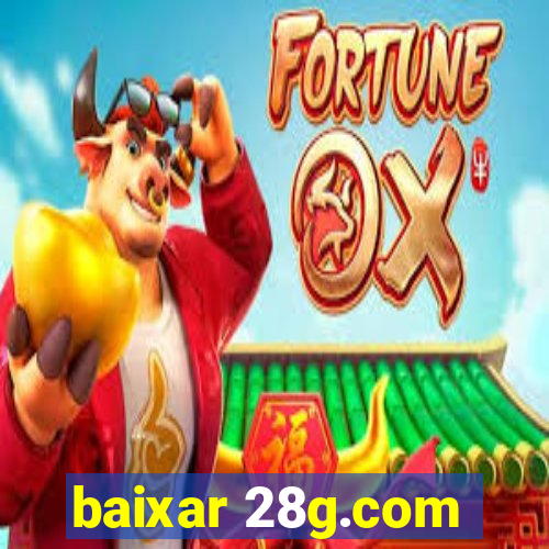 baixar 28g.com